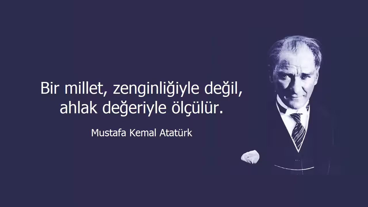 Atatürk'ün Ahlak İle İlgili Sözleri