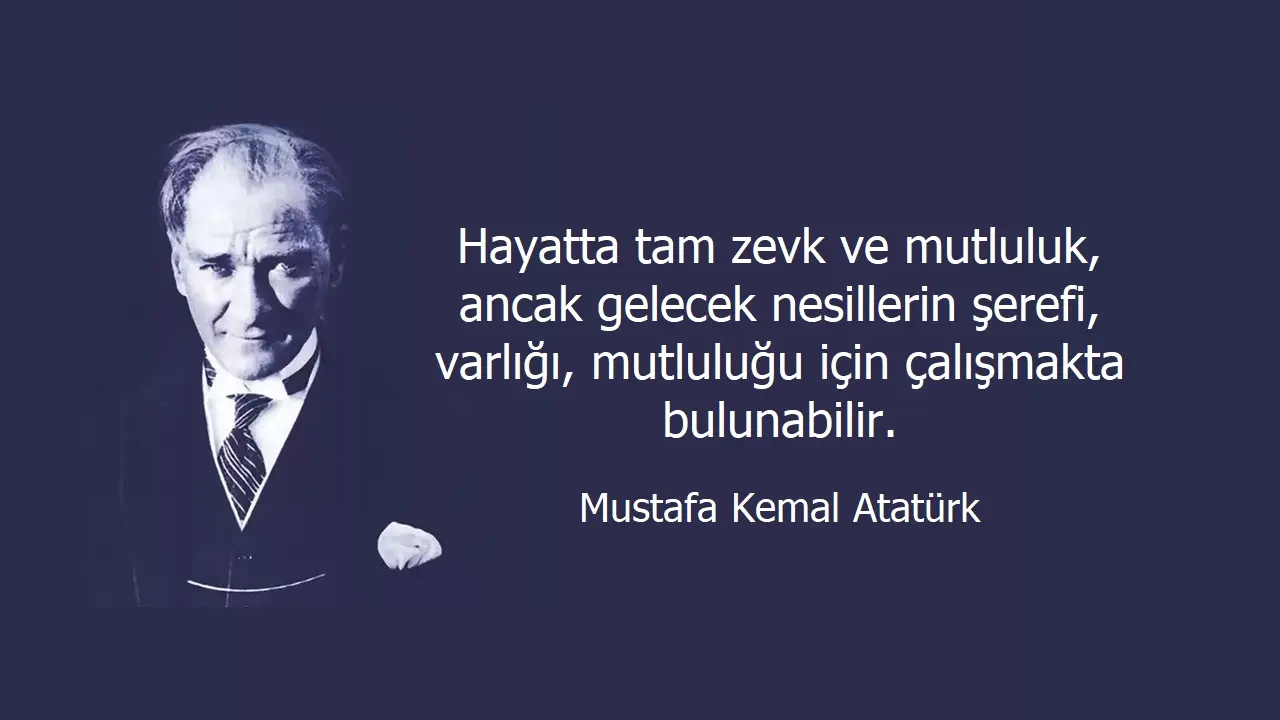 Atatürk'ün Çalışmak İle İlgili Sözleri