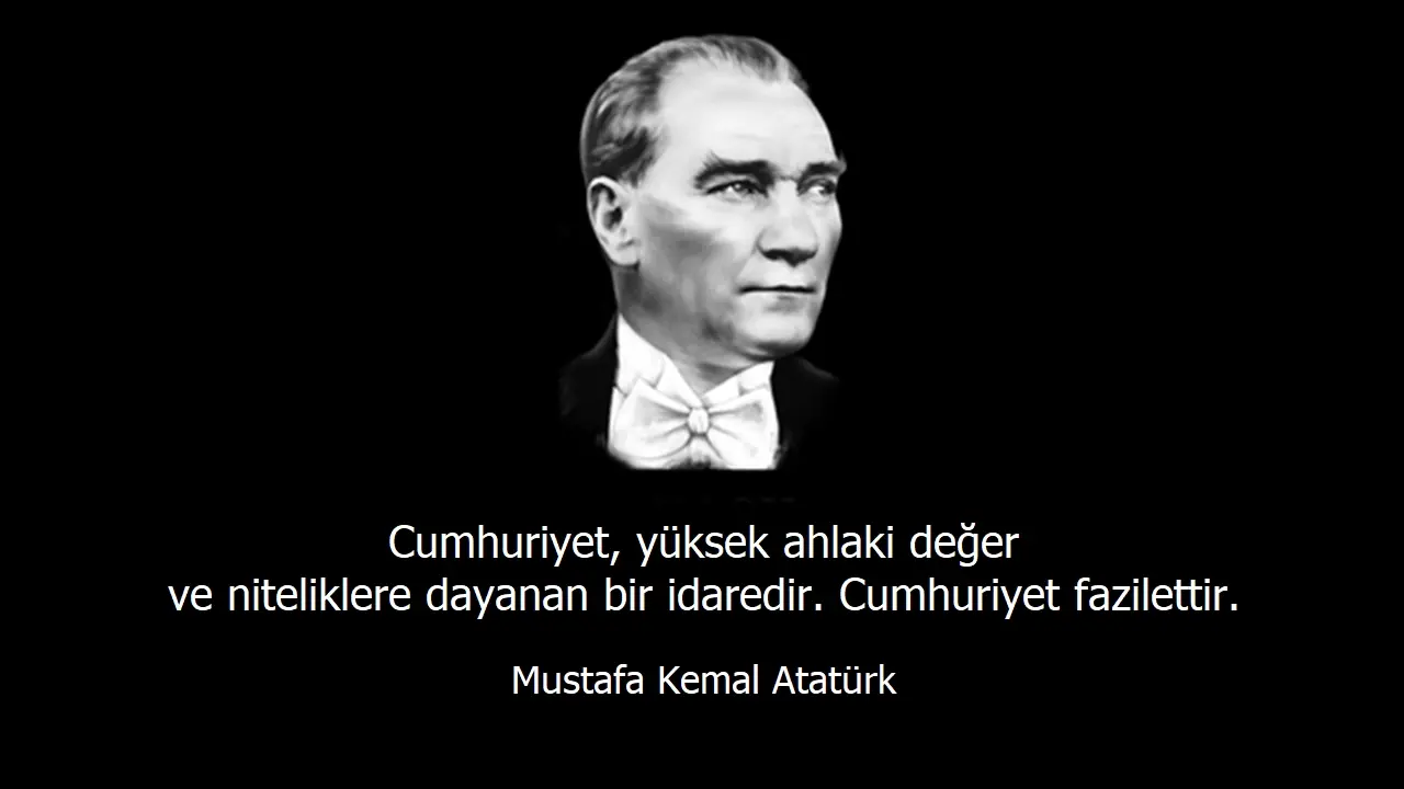 Atatürk'ün Cumhuriyet İle İlgili Sözleri