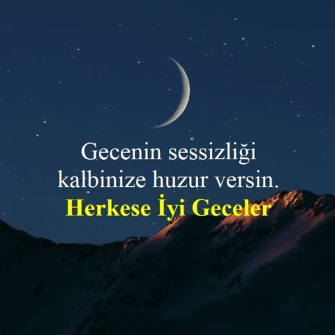 Gecenin sessizliği kalbinize huzur versin. Herkese iyi geceler.