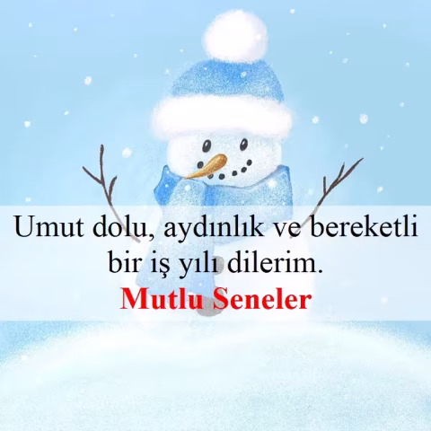 "Umut dolu, aydınlık ve bereketli bir iş yılı dilerim. Mutlu seneler."