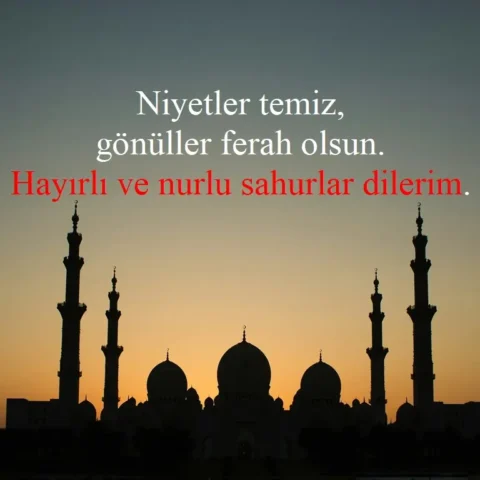 Niyetler temiz, gönüller ferah olsun. Hayırlı ve nurlu sahurlar dilerim.